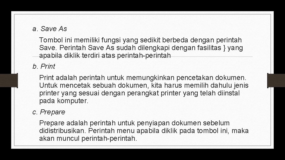 a. Save As Tombol ini memiliki fungsi yang sedikit berbeda dengan perintah Save. Perintah