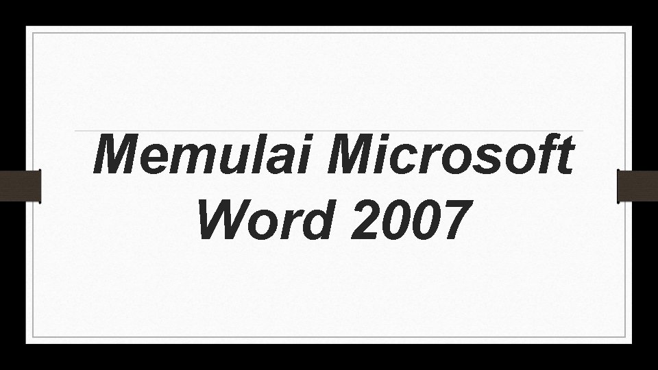 Memulai Microsoft Word 2007 