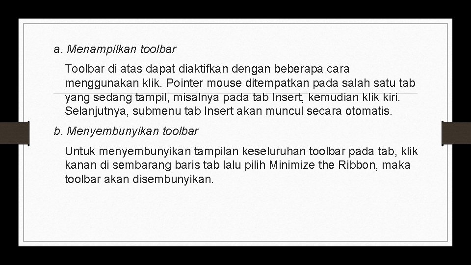 a. Menampilkan toolbar Toolbar di atas dapat diaktifkan dengan beberapa cara menggunakan klik. Pointer