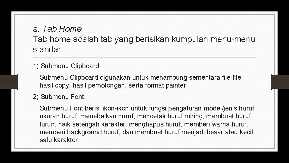 a. Tab Home Tab home adalah tab yang berisikan kumpulan menu-menu standar 1) Submenu