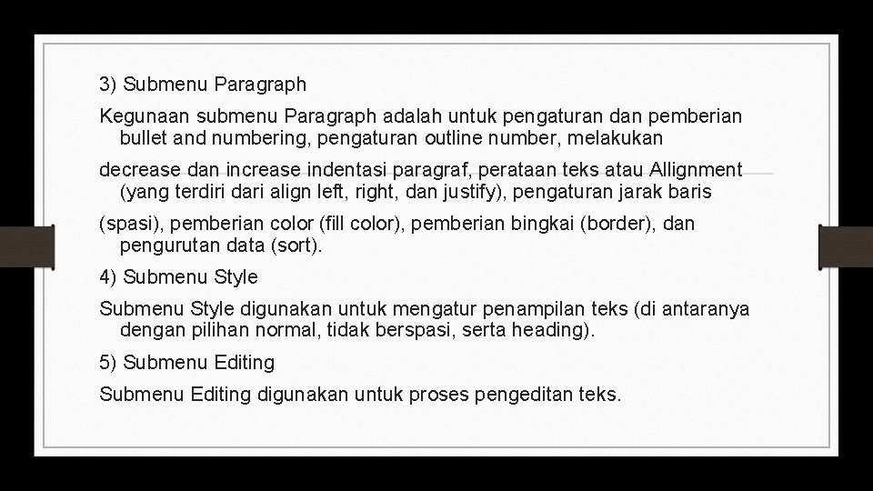 3) Submenu Paragraph Kegunaan submenu Paragraph adalah untuk pengaturan dan pemberian bullet and numbering,