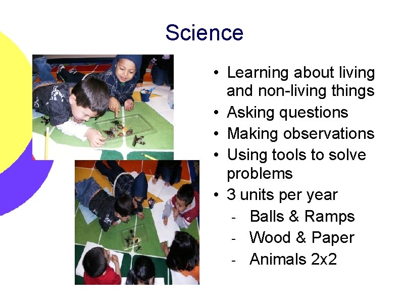Science • Learning about living and non-living things • Asking questions • Making observations
