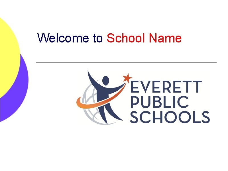 Welcome to School Name 