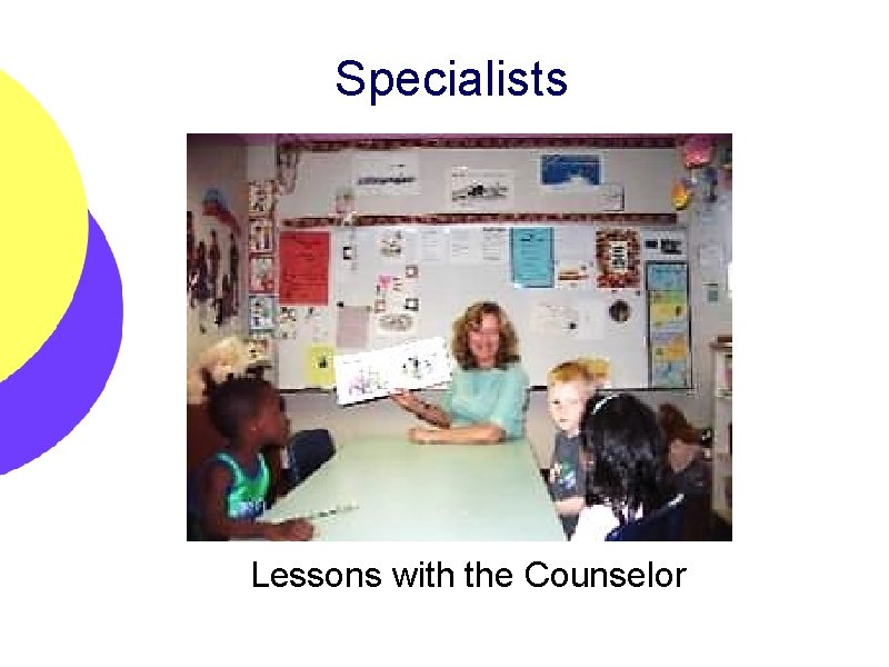 Specialists Lessons with the Counselor 