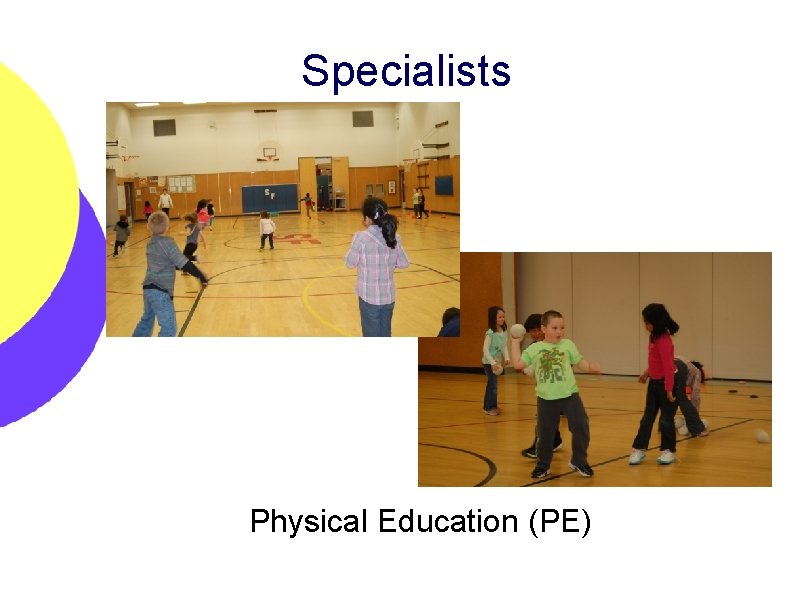 Specialists Physical Education (PE) 