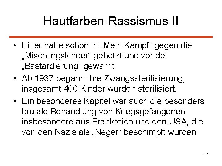 Hautfarben-Rassismus II • Hitler hatte schon in „Mein Kampf“ gegen die „Mischlingskinder“ gehetzt und