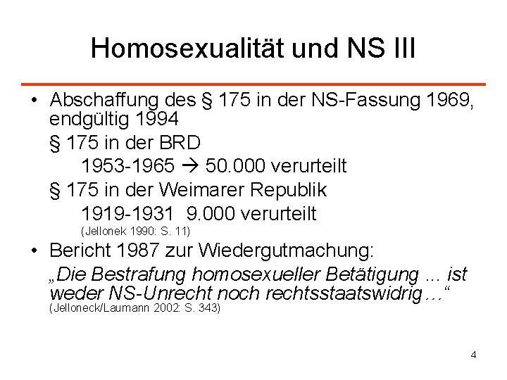 Homosexualität und NS III • Abschaffung des § 175 in der NS-Fassung 1969, endgültig