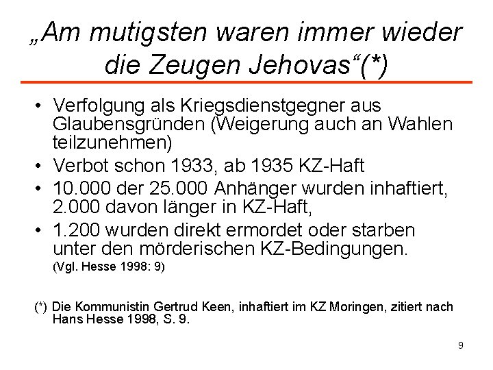 „Am mutigsten waren immer wieder die Zeugen Jehovas“(*) • Verfolgung als Kriegsdienstgegner aus Glaubensgründen