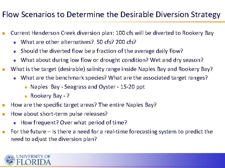 Flow Scenarios to Determine the Desirable Diversion Strategy n n n Current Henderson Creek