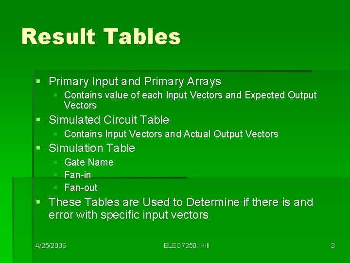 Result Tables § Primary Input and Primary Arrays § Contains value of each Input