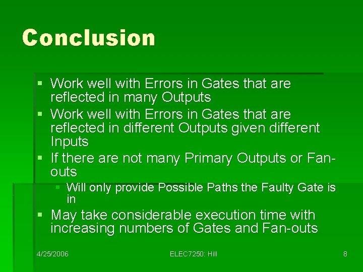 Conclusion § Work well with Errors in Gates that are reflected in many Outputs