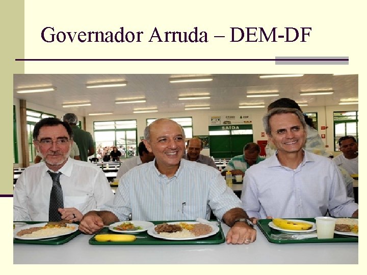 Governador Arruda – DEM-DF 