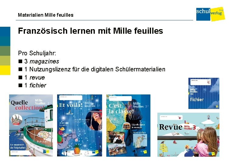 Materialien Mille feuilles Französisch lernen mit Mille feuilles Pro Schuljahr: 3 magazines 1 Nutzungslizenz