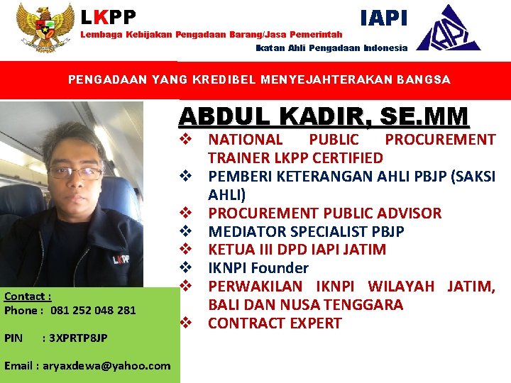 LKPP Lembaga Kebijakan Pengadaan Barang/Jasa Pemerintah IAPI Ikatan Ahli Pengadaan Indonesia PENGADAAN YANG KREDIBEL
