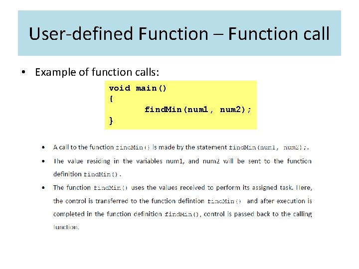 User-defined Function – Function call • Example of function calls: void main() { find.
