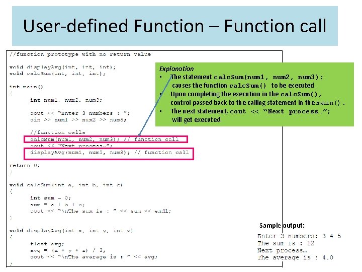 User-defined Function – Function call Explanation • The statement calc. Sum(num 1, num 2,