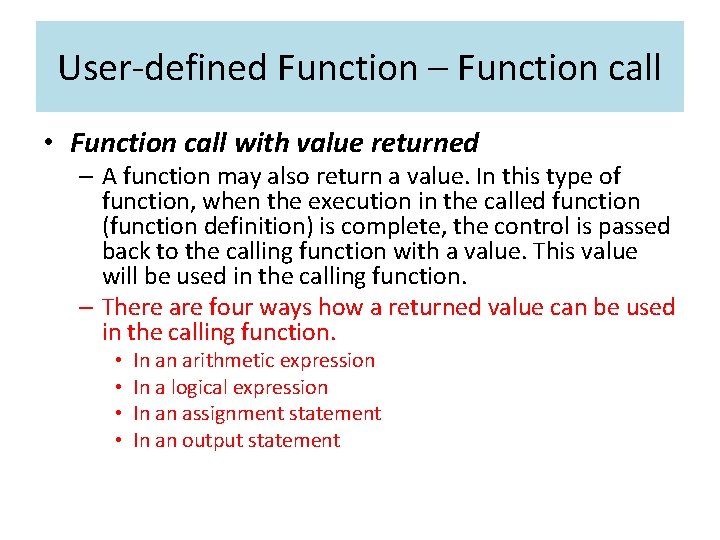 User-defined Function – Function call • Function call with value returned – A function