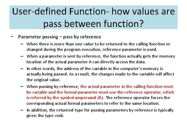 User-defined Function- how values are pass between function? • Parameter passing – pass by