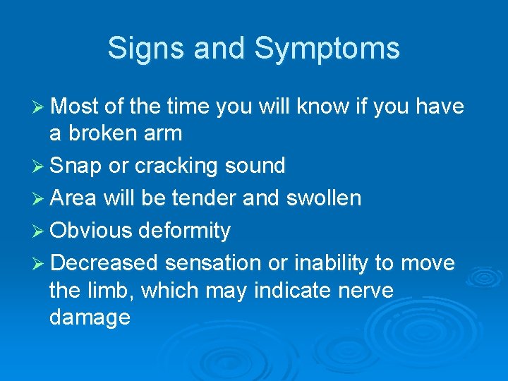 Signs and Symptoms Ø Most of the time you will know if you have