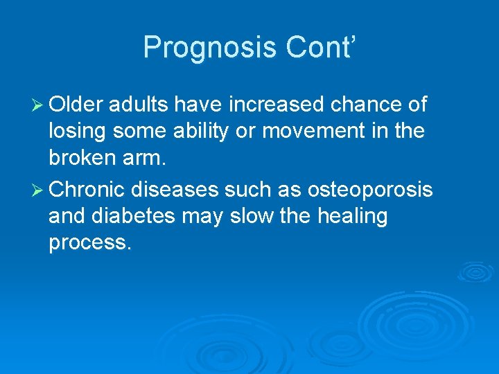 Prognosis Cont’ Ø Older adults have increased chance of losing some ability or movement