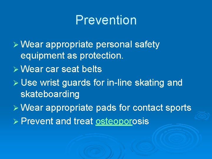Prevention Ø Wear appropriate personal safety equipment as protection. Ø Wear car seat belts