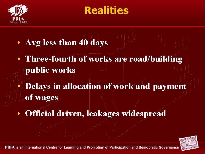 Realities • Avg less than 40 days • Three-fourth of works are road/building public