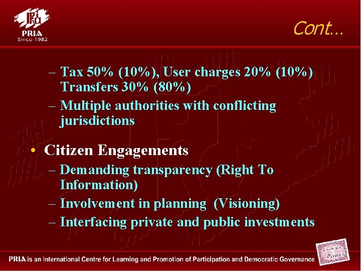 Cont… – Tax 50% (10%), User charges 20% (10%) Transfers 30% (80%) – Multiple