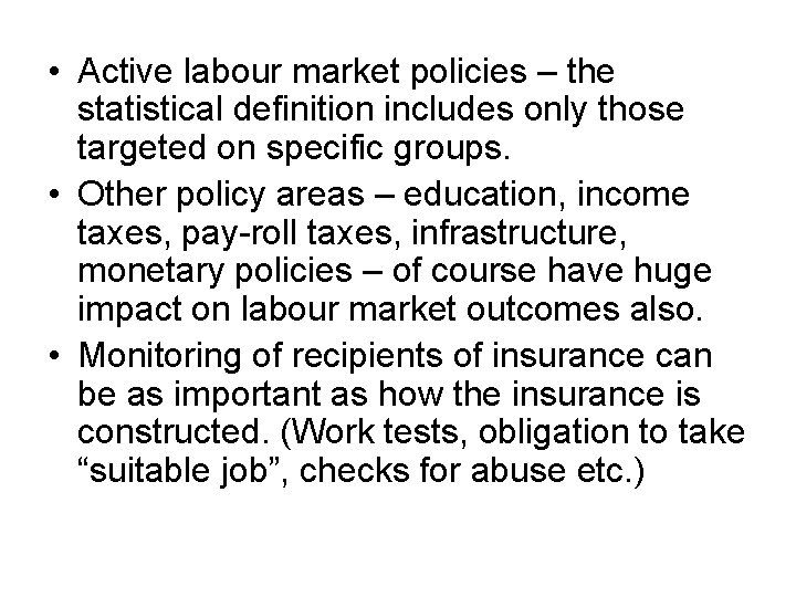  • Active labour market policies – the statistical definition includes only those targeted