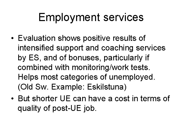 Employment services • Evaluation shows positive results of intensified support and coaching services by