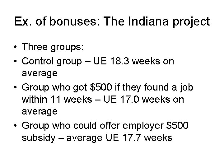 Ex. of bonuses: The Indiana project • Three groups: • Control group – UE