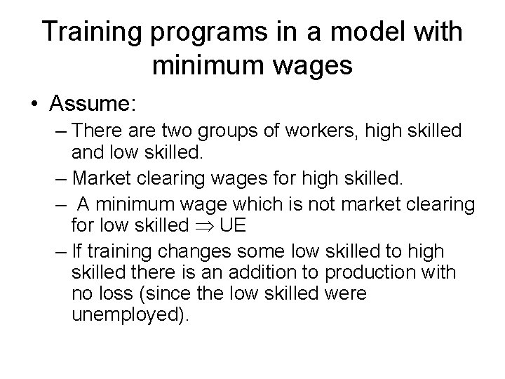 Training programs in a model with minimum wages • Assume: – There are two