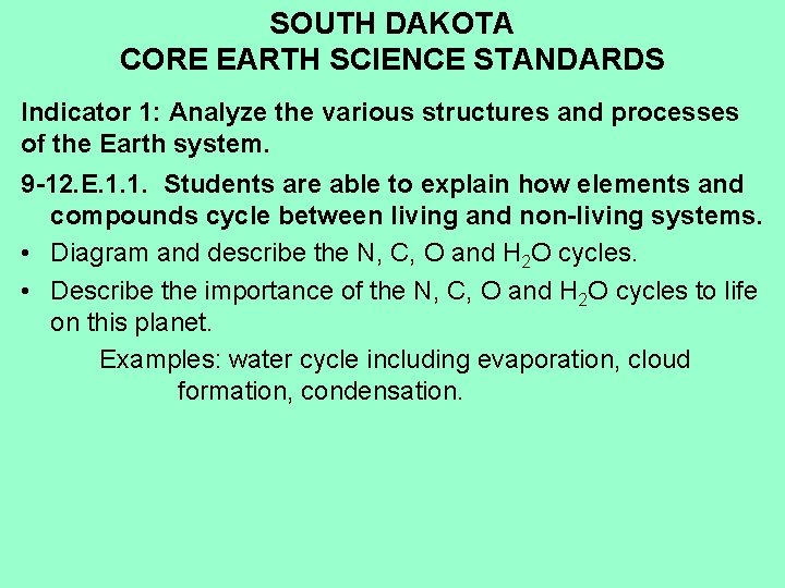 SOUTH DAKOTA CORE EARTH SCIENCE STANDARDS Indicator 1: Analyze the various structures and processes