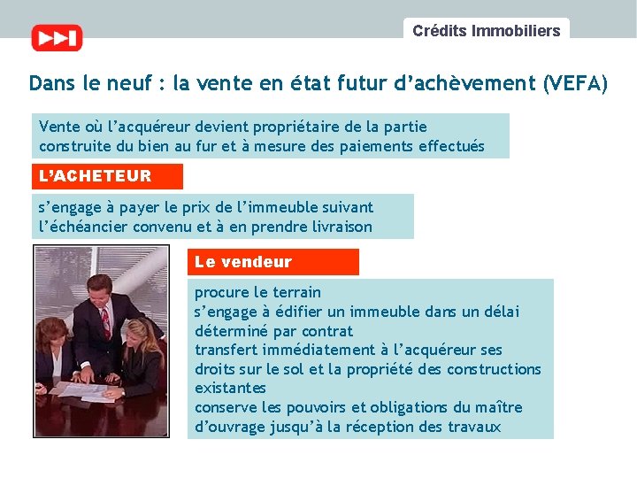 Crédits Immobiliers Dans le neuf : la vente en état futur d’achèvement (VEFA) Vente