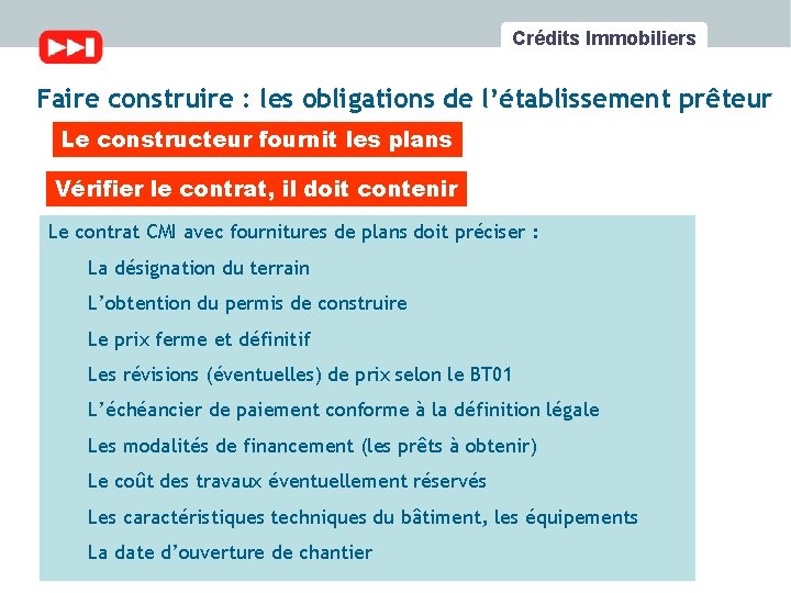 Crédits Immobiliers Faire construire : les obligations de l’établissement prêteur Le constructeur fournit les