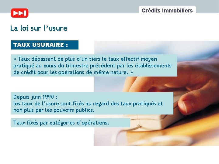 Crédits Immobiliers La loi sur l’usure TAUX USURAIRE : « Taux dépassant de plus