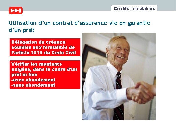 Crédits Immobiliers Utilisation d’un contrat d’assurance-vie en garantie d’un prêt Délégation de créance soumise