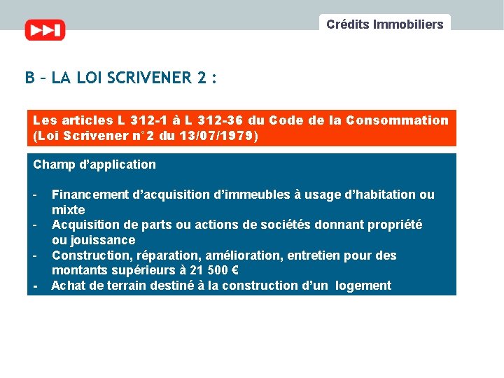 Crédits Immobiliers B – LA LOI SCRIVENER 2 : Les articles L 312 -1