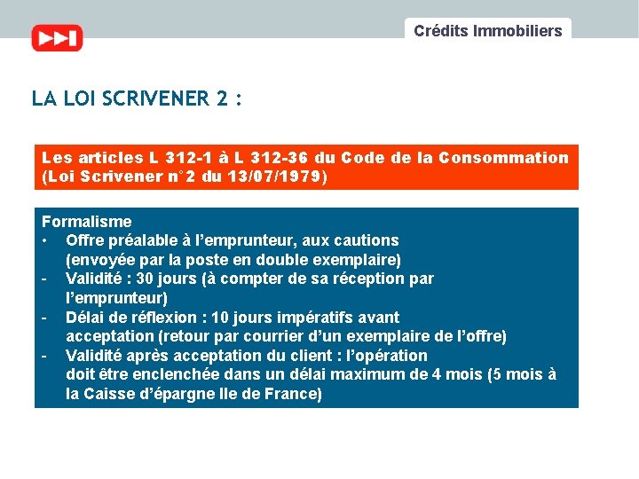 Crédits Immobiliers LA LOI SCRIVENER 2 : Les articles L 312 -1 à L