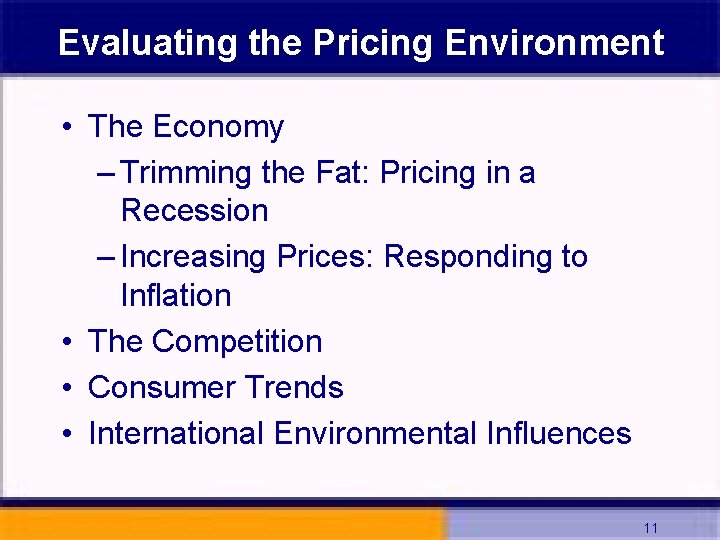 Evaluating the Pricing Environment • The Economy – Trimming the Fat: Pricing in a