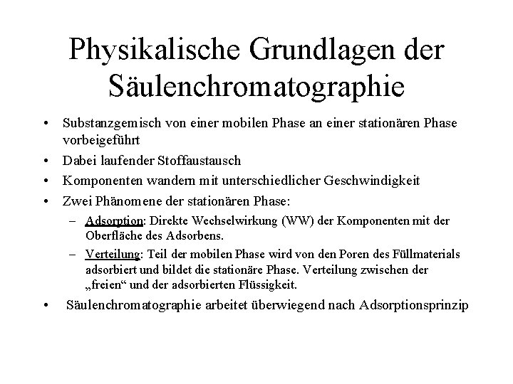 Physikalische Grundlagen der Säulenchromatographie • Substanzgemisch von einer mobilen Phase an einer stationären Phase