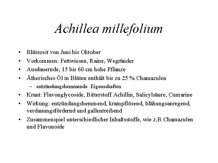 Achillea millefolium • • Blütezeit von Juni bis Oktober Vorkommen: Fettwiesen, Raine, Wegränder Ausdauernde,