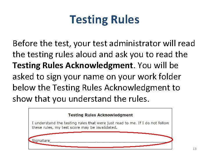 Testing Rules Before the test, your test administrator will read the testing rules aloud