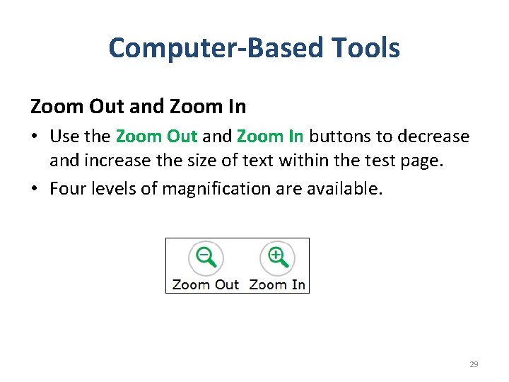 Computer-Based Tools Zoom Out and Zoom In • Use the Zoom Out and Zoom