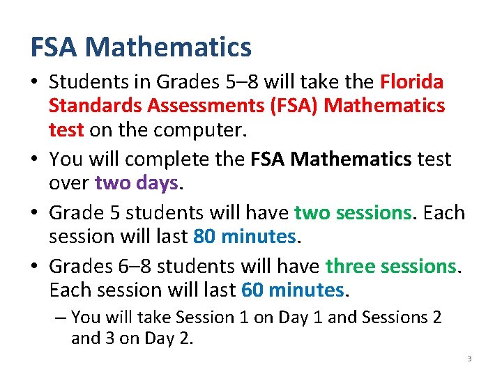 FSA Mathematics • Students in Grades 5– 8 will take the Florida Standards Assessments