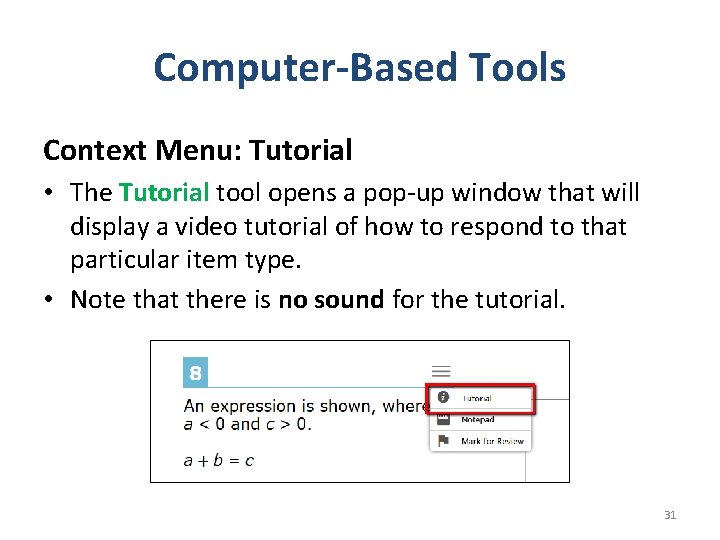 Computer-Based Tools Context Menu: Tutorial • The Tutorial tool opens a pop-up window that