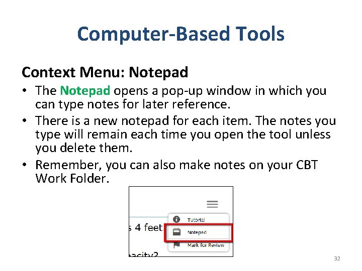 Computer-Based Tools Context Menu: Notepad • The Notepad opens a pop-up window in which
