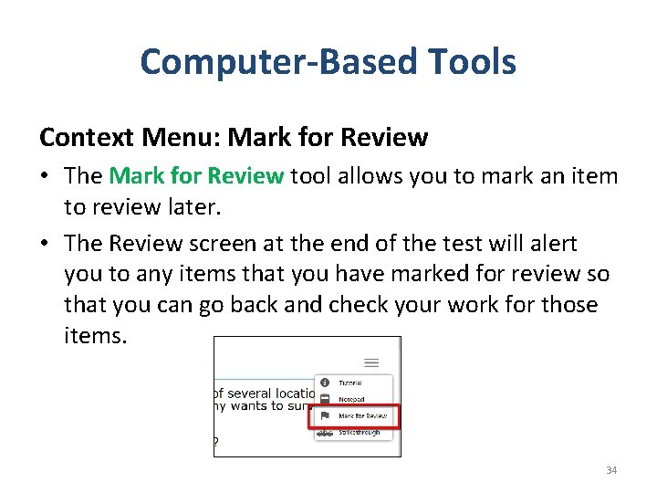 Computer-Based Tools Context Menu: Mark for Review • The Mark for Review tool allows