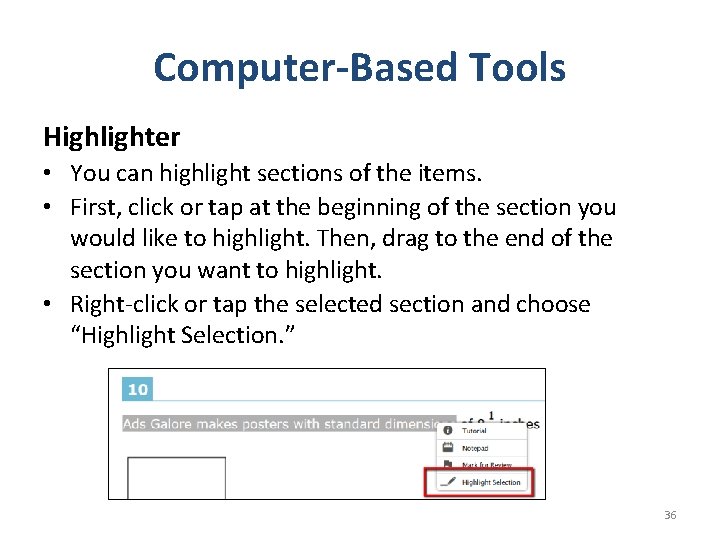 Computer-Based Tools Highlighter • You can highlight sections of the items. • First, click