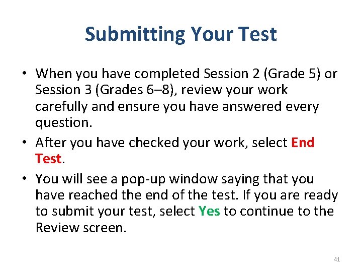 Submitting Your Test • When you have completed Session 2 (Grade 5) or Session