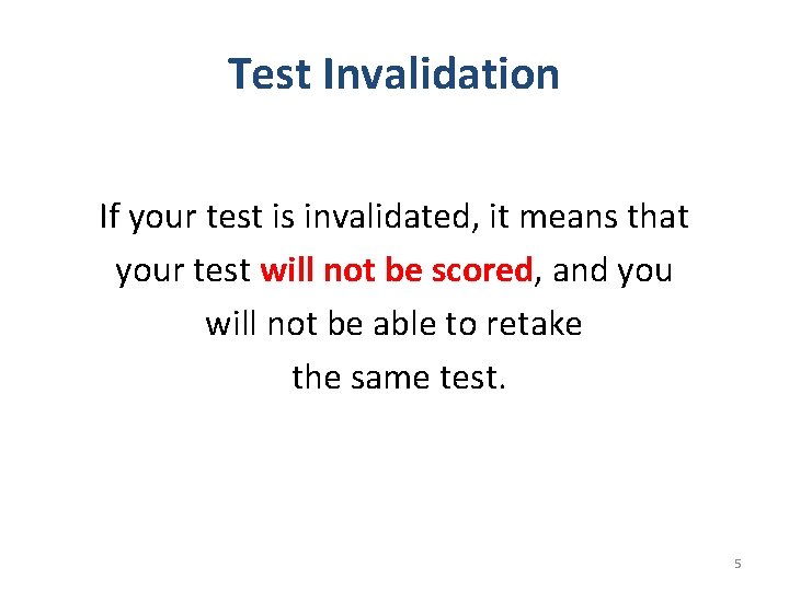 Test Invalidation If your test is invalidated, it means that your test will not